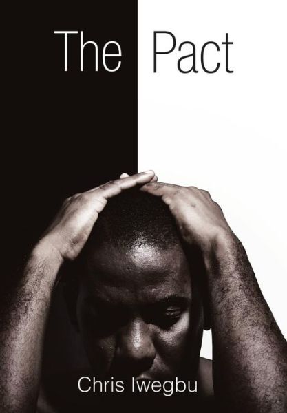 Cover for Chris Iwegbu · The Pact (Hardcover Book) (2016)