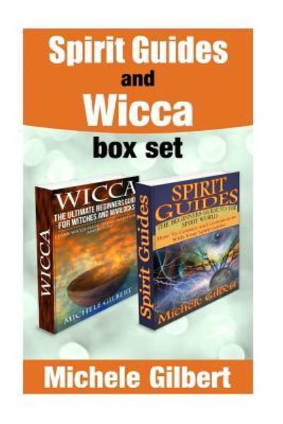 Cover for Michele Gilbert · Spirit Guides And Wicca Box Set (Taschenbuch) (2015)