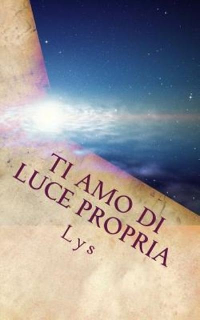 Cover for Lys · Ti Amo di Luce Propria (Taschenbuch) (2015)