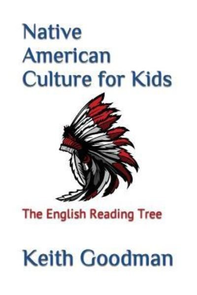 Cover for Keith Goodman · Native American Culture for Kids: The English Reading Tree - English Reading Tree (Taschenbuch) (2017)