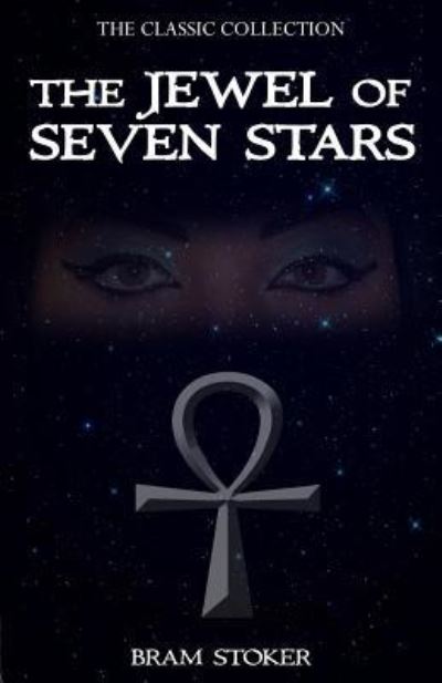 The Jewel of Seven Stars - Bram Stoker - Books - Createspace Independent Publishing Platf - 9781522962762 - December 29, 2015