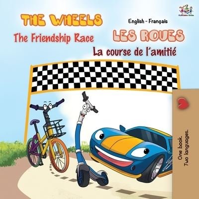 Cover for Kidkiddos Books · The Wheels - The Friendship Race Les Roues - La course de l'amitie (Paperback Bog) (2019)