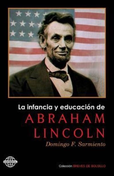 Cover for Domingo Faustino Sarmiento · La infancia y educacion de Abraham Lincoln (Paperback Book) (2016)