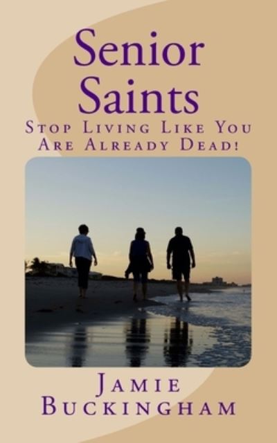 Cover for Jamie Buckingham · Senior Saints (Paperback Book) (2016)