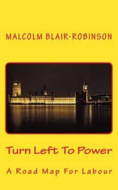 Cover for Malcolm Blair-Robinson · Turn Left to Power (Taschenbuch) (2016)