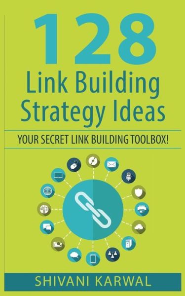 Cover for Shivani Karwal · 128 Link Building Strategy Ideas (Paperback Book) (2016)