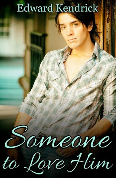 Cover for Edward Kendrick · Someone to Love Him (Pocketbok) (2016)