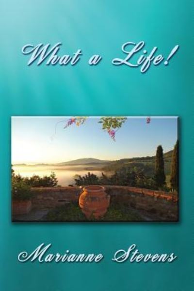 Cover for Marianne Stevens · What a Life! (Paperback Book) (2018)