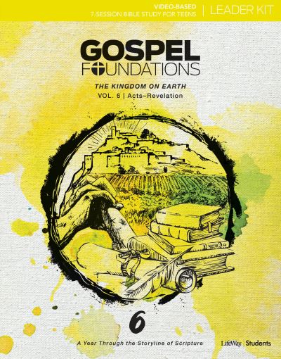 Gospel Foundations for Students : Volume 6 - The Kingdom on Earth Leader Kit - Lifeway Students - Książki - LifeWay Press - 9781535915762 - 1 czerwca 2018