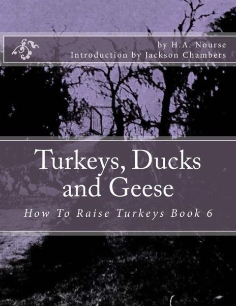 Turkeys, Ducks and Geese - H a Nourse - Livros - Createspace Independent Publishing Platf - 9781537362762 - 28 de agosto de 2016