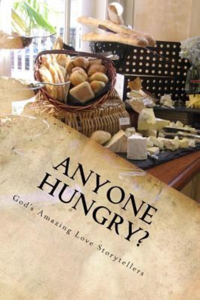 Cover for God's Amazing Love Storytellers · Anyone Hungry? (Paperback Book) (2016)