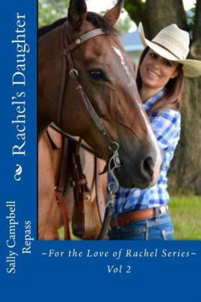 Rachel's Daughter - Sally Campbell Repass - Books - Createspace Independent Publishing Platf - 9781539102762 - January 18, 2017