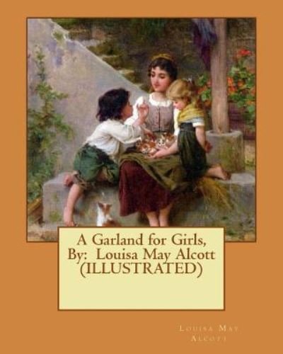 Cover for Louisa May Alcott · A Garland for Girls, By (Taschenbuch) (2016)