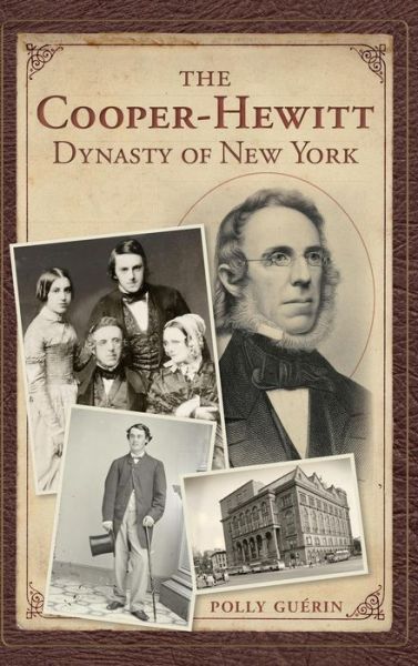 Cover for Polly Guerin · The Cooper-Hewitt Dynasty of New York (Hardcover Book) (2012)