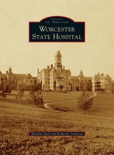 Cover for Madeline Ryan · Worcester State Hospital (Hardcover Book) (2021)