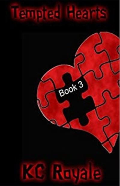 Tempted Hearts Book 3 - Kc Royale - Boeken - Createspace Independent Publishing Platf - 9781542423762 - 7 januari 2017