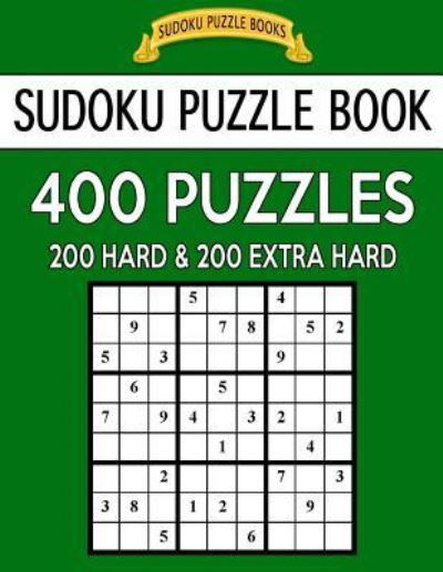 Cover for Sudoku Puzzle Books · Sudoku Puzzle Book, 400 Puzzles, 200 Hard and 200 Extra Hard (Paperback Book) (2017)
