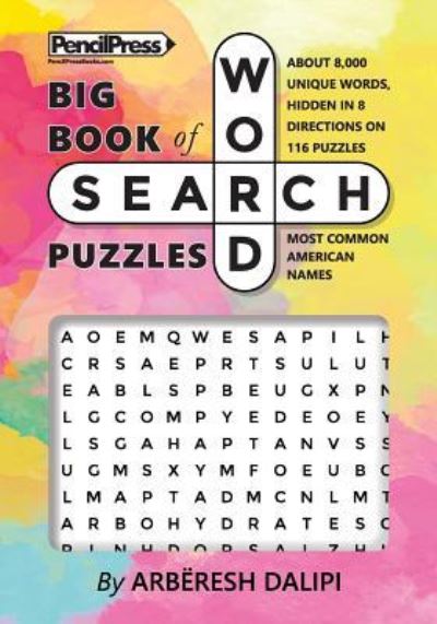 Big Book of Wordsearch Puzzles - Arberesh Dalipi - Kirjat - Createspace Independent Publishing Platf - 9781545550762 - sunnuntai 23. huhtikuuta 2017