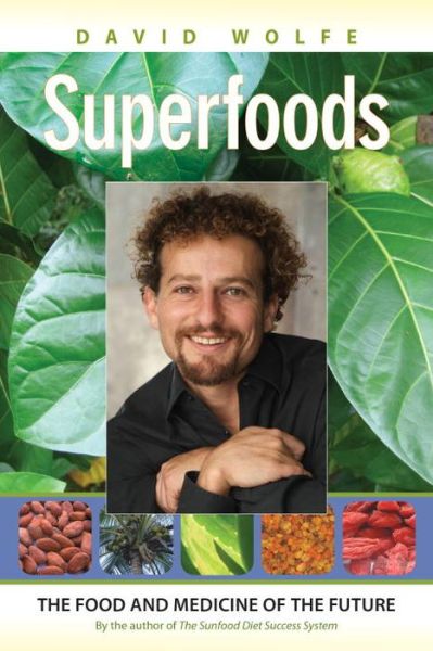 Cover for David Wolfe · Superfoods: The Food and Medicine of the Future (Paperback Book) (2009)