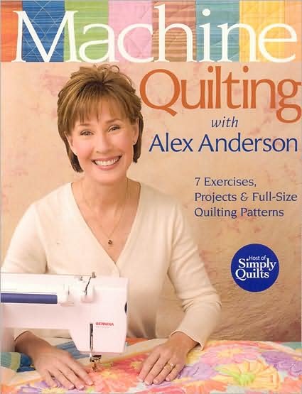 Cover for Alex Anderson · Machine Quilting With Alex Anderson: 7 Exercises, Projects &amp; Full-Size Quilting Patterns (Paperback Book) (2007)