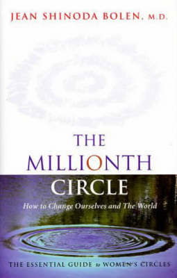 Cover for Jean Shinoda Bolen · The Millionth Circle: How to Change Ourselves and the World (Gebundenes Buch) (1999)