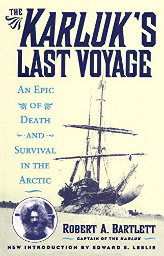 Cover for Robert A. Bartlett · The Karluk's Last Voyage: An Epic of Death and Survival in the Arctic (Pocketbok) (2014)