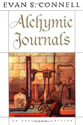 Alchymic Journals - Evan S. Connell - Bøger - Counterpoint - 9781593760762 - 8. december 2005