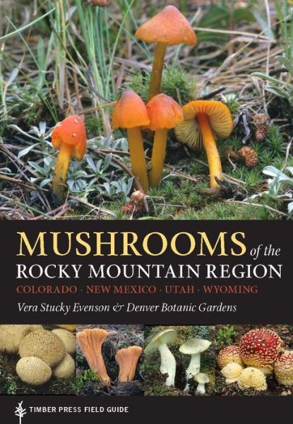 Cover for Denver Botanic Gardens · Mushrooms of the Rocky Mountain Region: Timber Press Field Guide (Paperback Book) (2015)