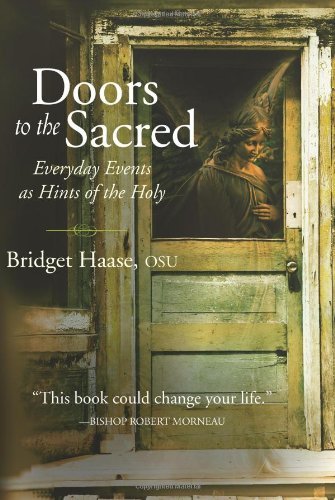 Cover for Sister Bridget Haase · Doors to the Sacred: Everyday Events As Hints of the Holy (Paperback Book) (2013)