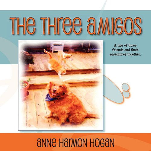 Cover for Anne Harmon Hogan · The Three Amigos (Paperback Book) (2011)