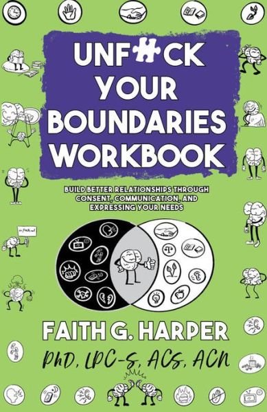 Unfuck Your Boundaries Workbook: Build Better Relationships Through Consent, Communication, and Expressing Your Needs - Faith G. Harper - Livros - Microcosm Publishing - 9781621061762 - 25 de novembro de 2019