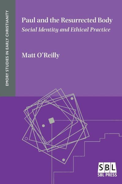 Cover for O'Reilly, Matt, Dr · Paul and the Resurrected Body: Social Identity and Ethical Practice (Pocketbok) (2020)