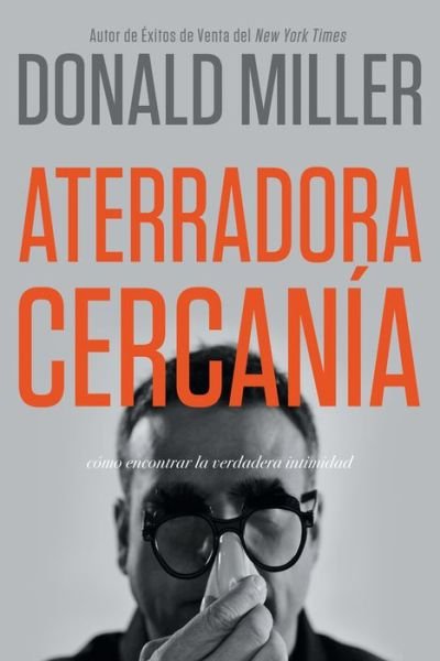 Cover for Donald Miller · Aterradora Cercania (Pocketbok) (2018)
