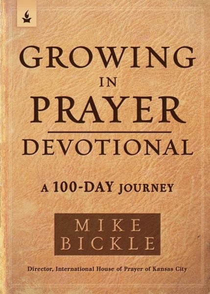 Cover for Mike Bickle · Growing in Prayer Devotional : A 100-Day Journey (Taschenbuch) (2019)