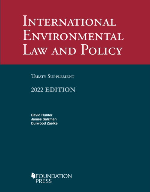 Cover for David Hunter · International Environmental Law and Policy, 2022 Treaty Supplement - University Casebook Series (Paperback Book) [6 Revised edition] (2022)