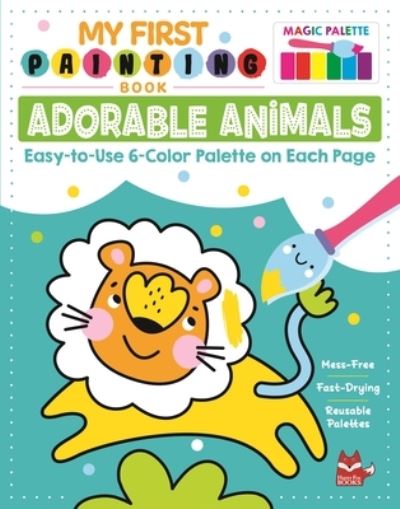 My First Painting Book: Adorable Animals - Clorophyl Editions - Books - Happy Fox Books - 9781641241762 - January 18, 2022