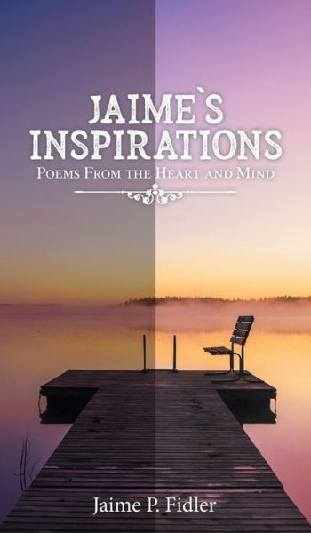 Jaime's Inspirations - Jaime P. Fidler - Books - Authors Press - 9781643148762 - October 12, 2023