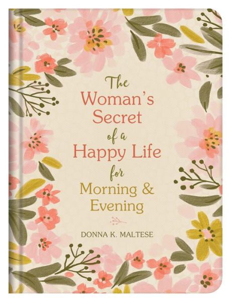 Cover for Donna K. Maltese · The Woman's Secret of a Happy Life for Morning &amp; Evening (Hardcover Book) (2021)