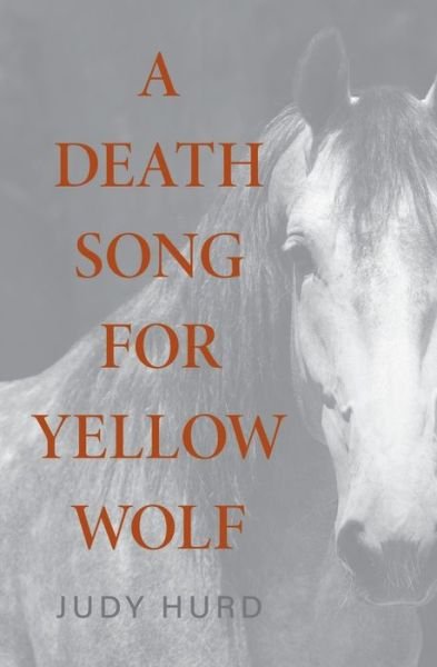 Cover for Judy Hurd · A Death Song for Yellow Wolf (Paperback Book) (2020)