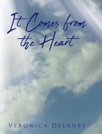 Cover for Veronica Delaney · It Comes from the Heart (Hardcover Book) (2019)