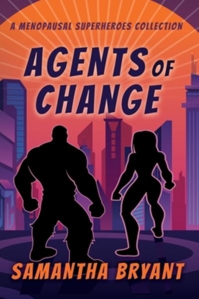 Agents of Change - Samantha Bryant - Książki - Falstaff Books, LLC - 9781645540762 - 12 listopada 2020