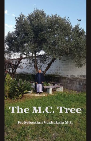 Cover for Fr Sebastian Vazhakala M C · The M.C. Tree (Taschenbuch) (2020)