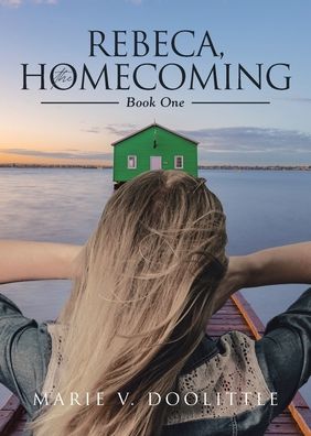 Cover for Marie V Doolittle · Rebeca, the Homecoming: Book One (Paperback Book) (2021)