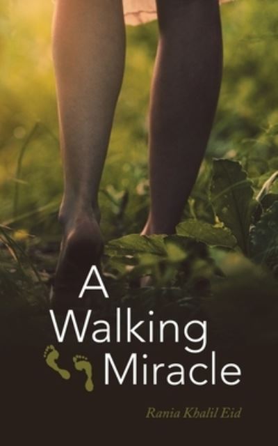 Cover for Rania Khalil Eid · A Walking Miracle (Paperback Book) (2021)