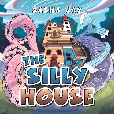 Cover for Sasha Jay · Silly House (Book) (2022)