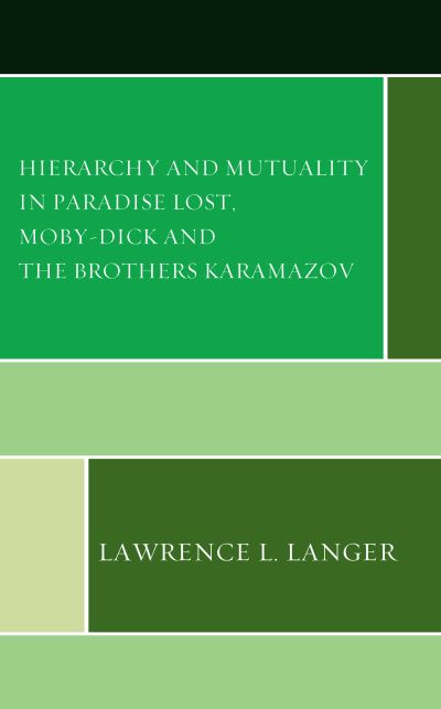 Cover for Lawrence L. Langer · Hierarchy and Mutuality in Paradise Lost, Moby-Dick and The Brothers Karamazov (Gebundenes Buch) (2022)