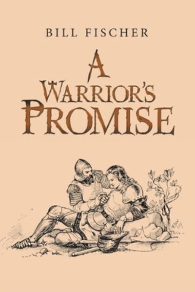 Cover for Bill Fischer · Warrior's Promise (Book) (2022)