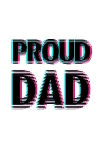 Cover for TobDDesigns Publishing · Proud Dad : 6x9 120 pages quad ruled | Your personal Diary (Paperback Book) (2019)