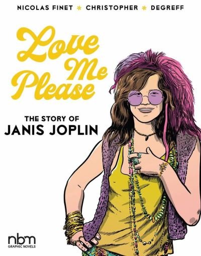 Cover for Nicolas Finet · Love Me Please: The Story of Janis Joplin (Gebundenes Buch) (2021)