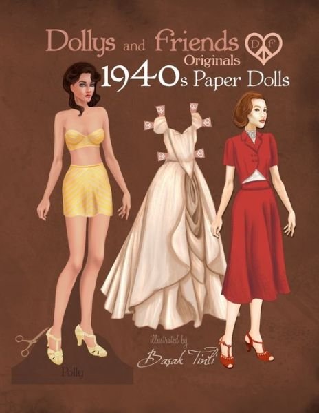 Dollys and Friends Originals 1940s Paper Dolls - Dollys and Friends - Libros - Independently Published - 9781686130762 - 13 de agosto de 2019